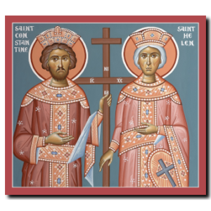 Ss. Constantine & Helen: Equal-to-the-Apostles
